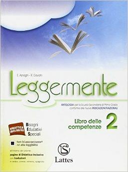 Leggermente. Libro delle competenze. Con e-book. Con espansione online. Vol. 2 - Emilia Asnaghi, Raffaella Gaviani - Libro Lattes 2014 | Libraccio.it