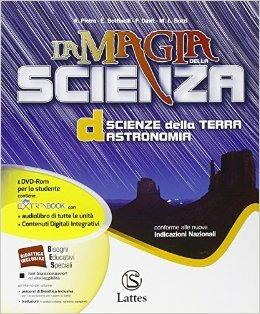 La magia della scienza. Con DVD. Con e-book. Con espansione online. Vol. 4: Scienze della terra - Antonella Pietra, Emanuela Bottinelli, Patrizia Davit - Libro Lattes 2014 | Libraccio.it