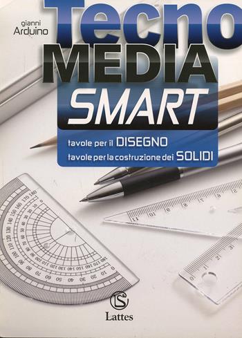 Tecnomedia smart. Tavole per il disegno e la costruzione dei solidi. Per la Scuola media. - Gianni Arduino - Libro Lattes 2014 | Libraccio.it