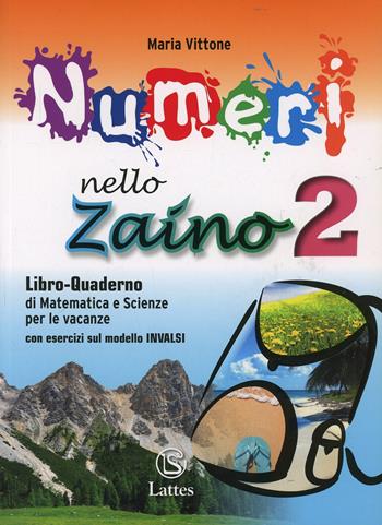 Numeri nello zaino. Vol. 2 - Maria Vittone - Libro Lattes 2014 | Libraccio.it
