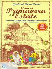 Menù di primavera e d'estate. Le migliori ricette delle trattorie e dei ristoranti. Antiche, nuove e tradizionali