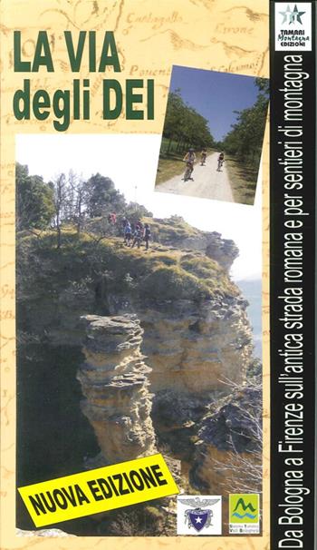 La via degli dei. Da Bologna a Firenze sull'antica strada romana e pe r sentieri di montagna. Ediz. illustrata  - Libro Tamari Montagna 2008, Proposte per il tempo libero | Libraccio.it