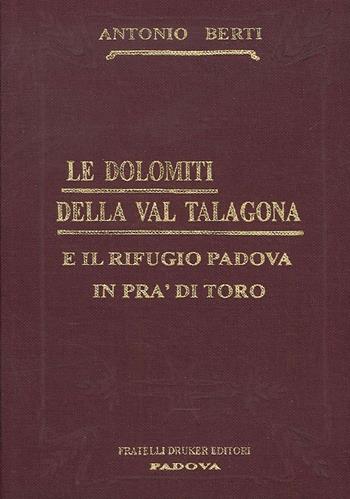 Le Dolomiti della Val Talagona e il rifugio Padova in Val di Toro (rist. anast.) - Antonio Berti - Libro Tamari Montagna 2020 | Libraccio.it