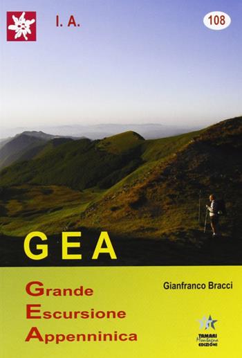 Grande escursione appenninica. Guida. Con Atlante cartografico - Gianfranco Bracci - Libro Tamari Montagna 2011 | Libraccio.it