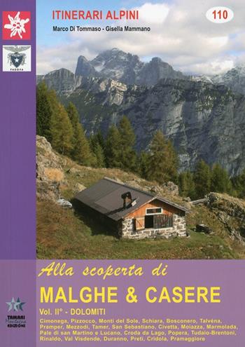 Alla scoperta di malghe & casere. Vol. 2: Dolomiti - Marco Di Tommaso, Gisella Mammano - Libro Tamari Montagna 2012, Itinerari alpini | Libraccio.it