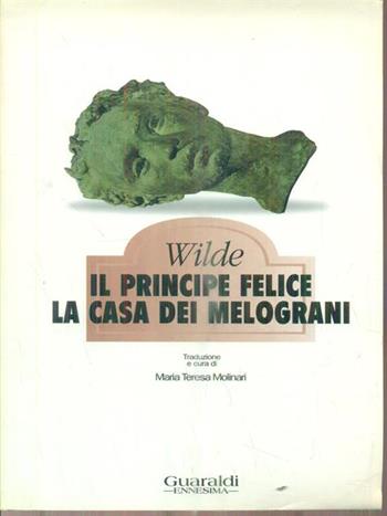 Il principe felice-La casa dei melograni - Oscar Wilde - Libro Guaraldi 1995, Ennesima | Libraccio.it