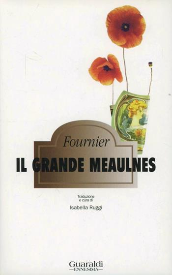 Il grande Meaulnes - Henri Alain-Fournier - Libro Guaraldi 1996, Ennesima | Libraccio.it