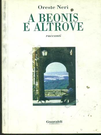 A Beonis e altrove - Oreste Neri - Libro Guaraldi 1996, Narrativa Guaraldi | Libraccio.it