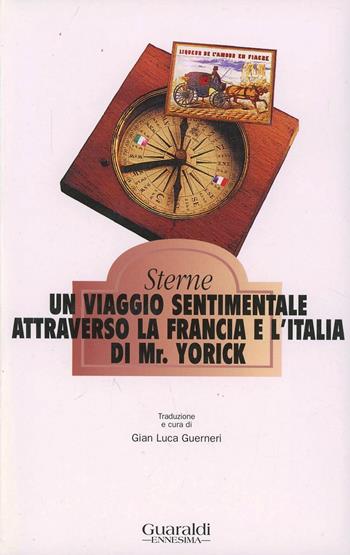 Un viaggio sentimentale attraverso la Francia e l'Italia di mr. Yorick - Laurence Sterne - Libro Guaraldi 1996, Ennesima | Libraccio.it