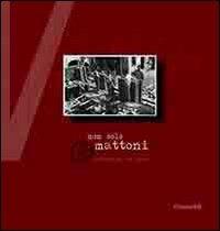 Non solo mattoni. Un'azienda un paese - Augusto Stacchini - Libro Guaraldi 2006 | Libraccio.it