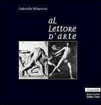 Al lettore d'arte - Gabriello Milantoni - Libro Guaraldi 2005, Guaraldi arte | Libraccio.it