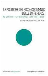 Le politiche del riconoscimento delle differenze. Multiculturalismo all'italiana