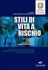 Stili di vita a rischio. La percezione giovanile su disagio, emarginazione e tossicodipendenza  - Libro Guaraldi 2007, Frontiere dell'educazione | Libraccio.it