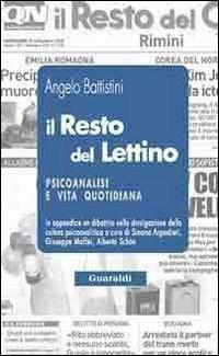 Il resto del lettino. Psicanalisi e vita quotidiana - Angelo Battistini - Libro Guaraldi 2008 | Libraccio.it