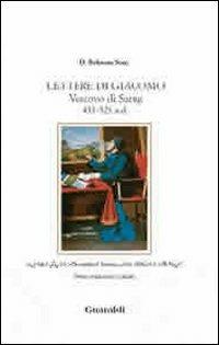 Lettere di Giacomo. Vescovo di Sarug 451-521 A.D. - Behnam D. Sony - Libro Guaraldi 2008 | Libraccio.it