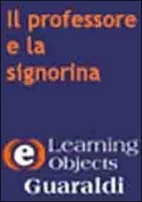 Il professore e la signorina. Dialoghi sull'ortografia italiana. CD-ROM - Loris Pellegrini - Libro Guaraldi 2007 | Libraccio.it