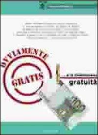 Ovviamente gratis... e la chiamavano gratuità  - Libro Guaraldi 2011 | Libraccio.it