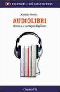 Audiolibri. Ricerca e autoproduzione - Maurizio Vittoria - Libro Guaraldi 2012, Frontiere dell'educazione | Libraccio.it