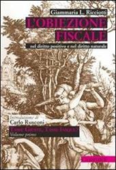 L' obiezione fiscale. Nel diritto positivo e nel diritto naturale