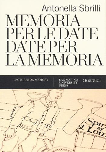 Memoria per le date, date per la memoria - Antonella Sbrilli - Libro Guaraldi 2013, Lectures on memory | Libraccio.it