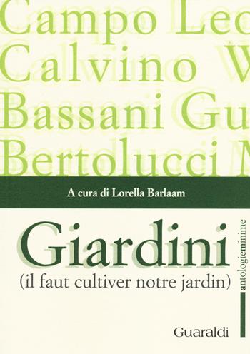 Giardini. «Il faut cultiver notre jardin»  - Libro Guaraldi 2014, Antologieminime | Libraccio.it
