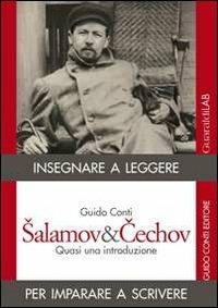 Salamov&Cechov. Quasi una introduzione - Guido Conti - Libro Guaraldi 2013, Insegnare a leggere per imparareascrivere | Libraccio.it