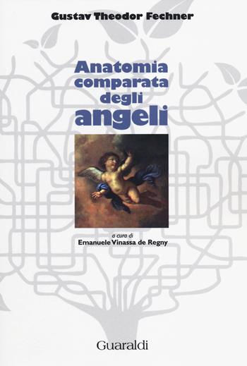 Anatomia comparata degli angeli - Gustav T. Fechner - Libro Guaraldi 2014, Libri e-libri | Libraccio.it