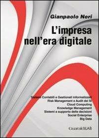 L' impresa nell'era digitale - Gianpaolo Neri - Libro Guaraldi 2013 | Libraccio.it