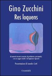 Res loquens. Di memorie, incontri, occasioni, di psichiatria e psicoanalisi