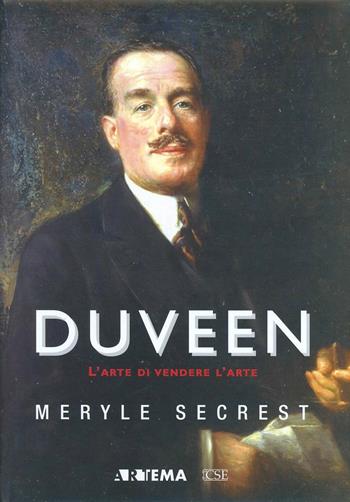 Duveen. L'arte di vendere arte - Meryle Secrest - Libro Artema 2006 | Libraccio.it