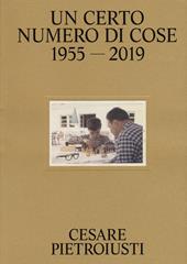 Cesare Pietroiusti. Un certo numero di cose. Catalogo della mostra (Bologna, 4 ottobre 2019-6 gennaio 2020). Ediz. a colori