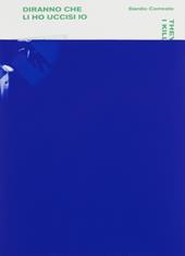 Diranno che li ho uccisi io-They will say I killed them. Ediz. a colori