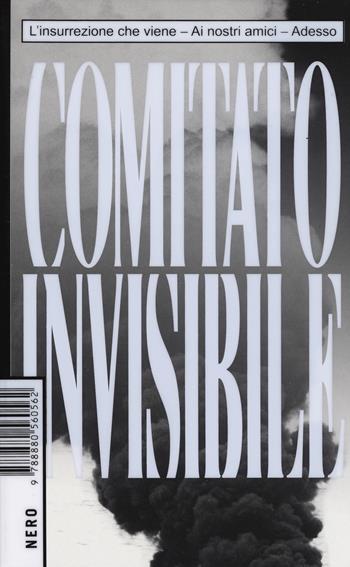 L' insurrezione che viene-Ai nostri amici-Adesso - Comitato invisibile - Libro Produzioni Nero 2019, Not | Libraccio.it