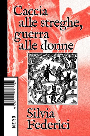 Caccia alle streghe, guerra alle donne - Silvia Federici - Libro Produzioni Nero 2020, Not | Libraccio.it