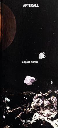 Afterall. A space mambo. Ediz. illustrata - Rä di Martino - Libro Produzioni Nero 2023 | Libraccio.it