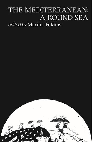 The Mediterranean: a round sea. Ediz. bilingue  - Libro Produzioni Nero 2024 | Libraccio.it