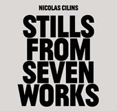Nicolas Cilins: Stills From Seven Works