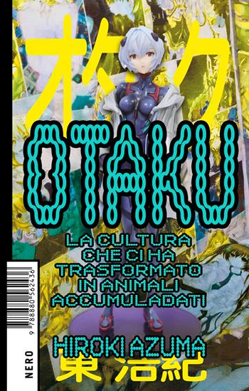 Otaku. La cultura che ci ha trasformato in animali accumuladati - Hiroki Azuma - Libro Produzioni Nero 2024, Not | Libraccio.it