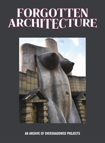 Forgotten architecture  - Libro Produzioni Nero 2024 | Libraccio.it