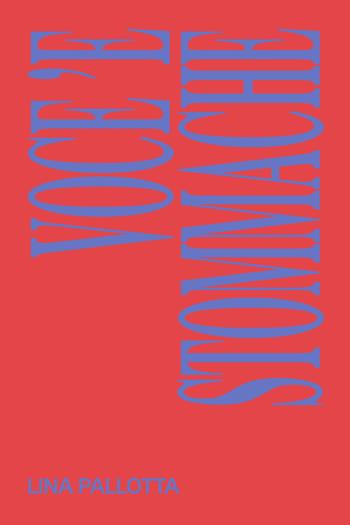 Voce ’e stommache. Ediz. italiana e inglese - Lina Pallotta - Libro Produzioni Nero 2024 | Libraccio.it