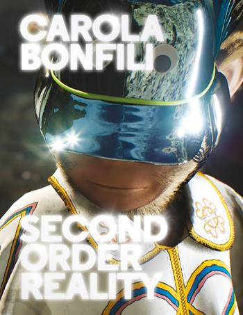 Second order reality - Carola Bonfili - Libro Produzioni Nero 2025 | Libraccio.it