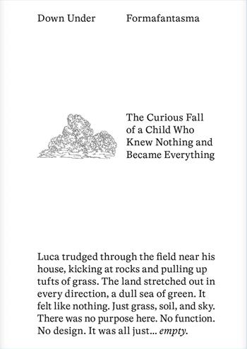 Down under. The curious fall of a child who knew nothing and became everything - Formafantasma - Libro Produzioni Nero 2025, Not | Libraccio.it