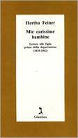 Mie carissime bambine. Lettere alle figlie prima della deportazione (1939-1942) - Hertha Feiner - Libro Giuntina 1995, Schulim Vogelmann | Libraccio.it