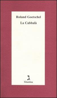 La cabbalà - Roland Goetschel - Libro Giuntina 1995, Schulim Vogelmann | Libraccio.it