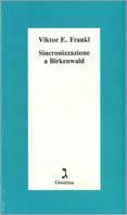 Sincronizzazione a Birkenwald - Viktor E. Frankl - Libro Giuntina 1995, Schulim Vogelmann | Libraccio.it