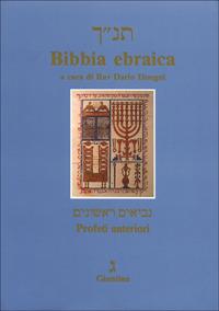 Bibbia ebraica. Profeti anteriori. Testo ebraico a fronte  - Libro Giuntina 1996 | Libraccio.it