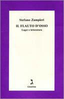 Il flauto d'osso. Lager e letteratura - Stefano Zampieri - Libro Giuntina 1996 | Libraccio.it
