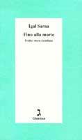 Fino alla morte. Tredici storie israeliane - Igal Sarna - Libro Giuntina 1997, Schulim Vogelmann | Libraccio.it