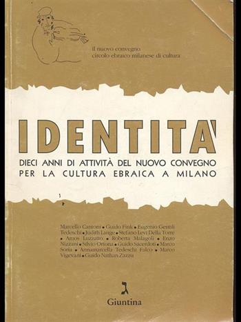 Identità. Dieci anni di attività del nuovo Convegno per la cultura ebraica a Milano  - Libro Giuntina 1997 | Libraccio.it