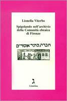 Spigolando nell'Archivio della comunità ebraica di Firenze - Lionella Viterbo - Libro Giuntina 1998 | Libraccio.it